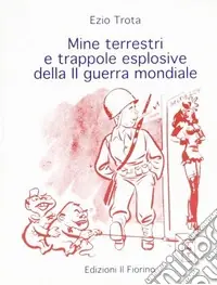 Promozione Esclusiva Mine terrestri e trappole esplosive della sconda guerra mondiale