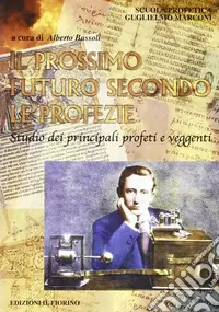 Ultimissimo Modello Il prossimo futuro secondo le profezie. Studio dei principali profeti e veggenti