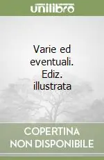 Varie ed eventuali. Ediz. illustrata Subito Disponibile