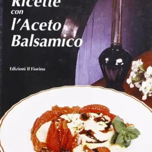 Subito Disponibile Ricette con l‘aceto balsamico