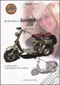 Occasione Museo della lambretta. La bellezza che resiste nel tempo! Ediz. illustrata