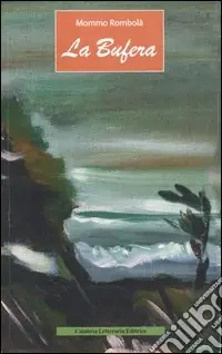 La bufera. Ediz. illustrata Subito Disponibile