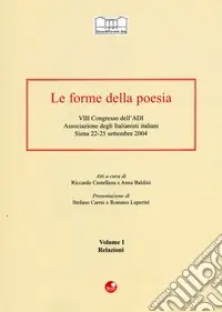 Promozione Esclusiva Le forme della poesia. 8° Congresso dell‘Adi. Associazione degli italianisti italiani