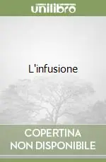 L‘infusione Ultimissimo Modello