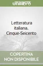 Soddisfatti O Rimborsati Letteratura italiana. Cinque-Seicento