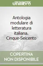Prezzo Scontato Antologia modulare di letteratura italiana. Cinque-Seicento