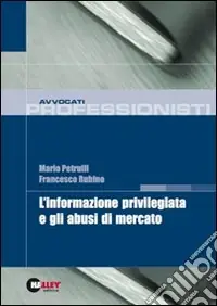 Reso Gratuito L‘informazione privilegiata e gli abusi di mercato