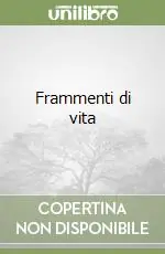 Ultime Pezzi Frammenti di vita