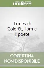 A Buon Prezzo Ermes di Colorêt, l‘om e il poete