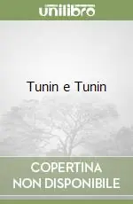 Tunin e Tunin Solo Oggi