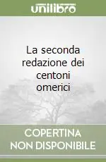 La seconda redazione dei centoni omerici Consegna Rapida