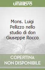 Offerta Lampo Mons. Luigi Pellizzo nello studio di don Giuseppe Rocco