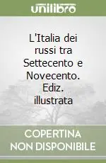 Di Tendenza L‘Italia dei russi tra Settecento e Novecento. Ediz. illustrata