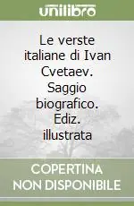 Le verste italiane di Ivan Cvetaev. Saggio biografico. Ediz. illustrata Acquista Ora