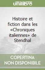 Reso Gratuito Histoire et fiction dans les «Chroniques italiennes» de Stendhal