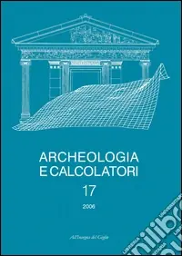 Archeologia e calcolatori (2006). Vol. 17 Scelto Dai Clienti