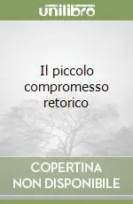 Il piccolo compromesso retorico Spedito Oggi