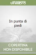 In punta di piedi Nuova Collezione
