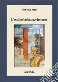 L‘ordine bisbetico del caos Esclusivo