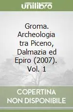 Groma. Archeologia tra Piceno, Dalmazia ed Epiro (2007). Vol. 1 Popolare