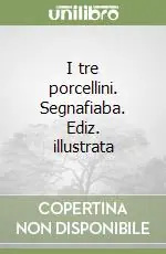 I tre porcellini. Segnafiaba. Ediz. illustrata Offerta