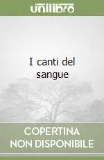 I canti del sangue Compra Oggi Stesso