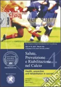 Salute, prevenzione e riabilitazione nel calcio. Con DVD Reso Gratuito