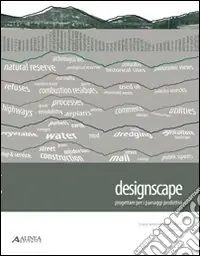Designscape progettare per i paesaggi produttivi Scelto Dai Clienti