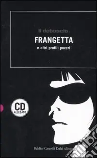 Ultima Occasione Il deboscio. Frangetta e altri profili poveri. Con CD Audio