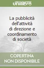 Soddisfatti O Rimborsati La pubblicità dell‘attività di direzione e coordinamento di società