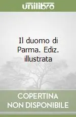 Affare Il duomo di Parma. Ediz. illustrata