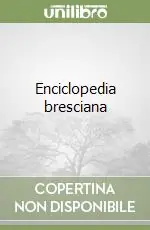 Offerta Speciale Enciclopedia bresciana