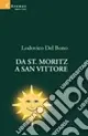 Promozione Esclusiva Da St. Moritz a San Vittore