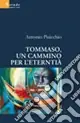 Reso Gratuito Tommaso, un cammino per l‘eternità