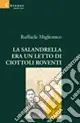 Più Venduto La salandrella era un letto di ciottoli roventi