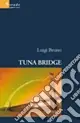 Tuna Bridge Spedito Oggi