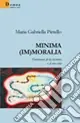 Minima (im)moralia. Frammenti di un incontro e di una vita Professionale