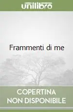 Frammenti di me Ultime Pezzi