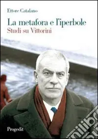 La metafora e l‘iperbole. Studi su Vittorini Più Venduto