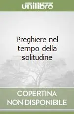 Reso Gratuito Preghiere nel tempo della solitudine