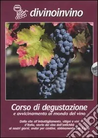 Divinoinvino. Corso di degustazione e avvicinamento al mondo del vino. 4 DVD Popolare
