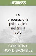 La preparazione psicologica nel tiro a volo Prezzo Conveniente