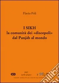 Ultime Pezzi I sikh. La comunità dei «discepoli» dal Punjàb al mondo