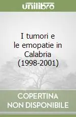 I tumori e le emopatie in Calabria (1998-2001) Spedizione Espresso
