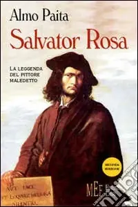 Salvator Rosa. La leggenda del pittore maledetto Novità