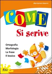 Come... si scrive. Per progredire. Per la 2ª classe elementare Quantità Limitata