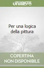 Offerta Lampo Per una logica della pittura