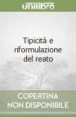Tipicità e riformulazione del reato Acquista Ora
