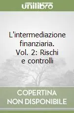 L‘intermediazione finanziaria. Vol. 2 Rischi e controlli Offerta Lampo
