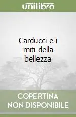 Economico Carducci e i miti della bellezza